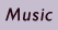 Music